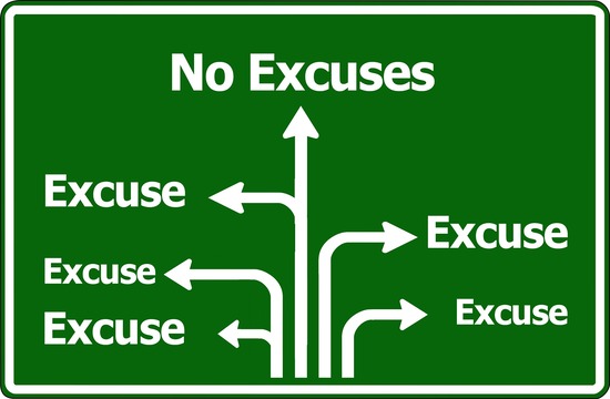 Excuses need to be used sparingly.